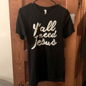 Y’all need Jesus shirt